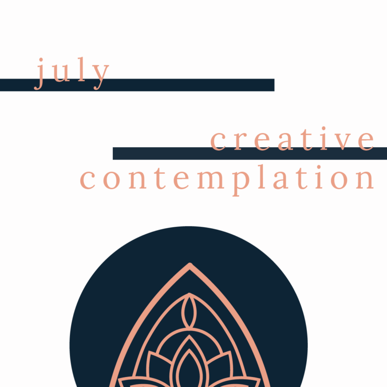 July: Creative Contemplation