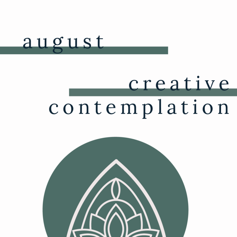 August: Creative Contemplation