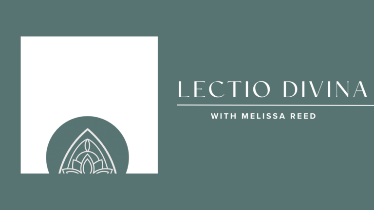 God named the land Earth…Lectio Divina with Melissa Reed