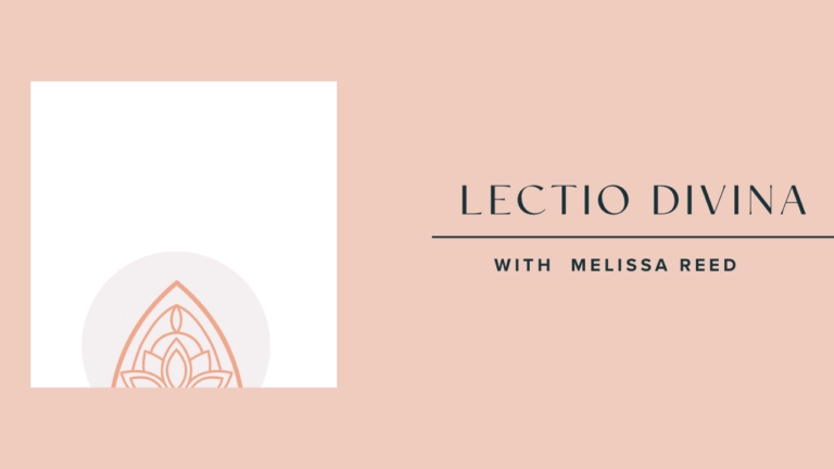 Evening gave way to morning…Lectio Divina with Melissa Reed