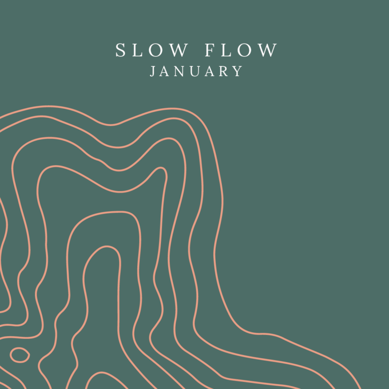 January: Slow Flow