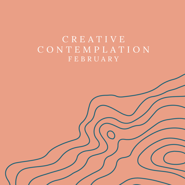 February: Creative Contemplation