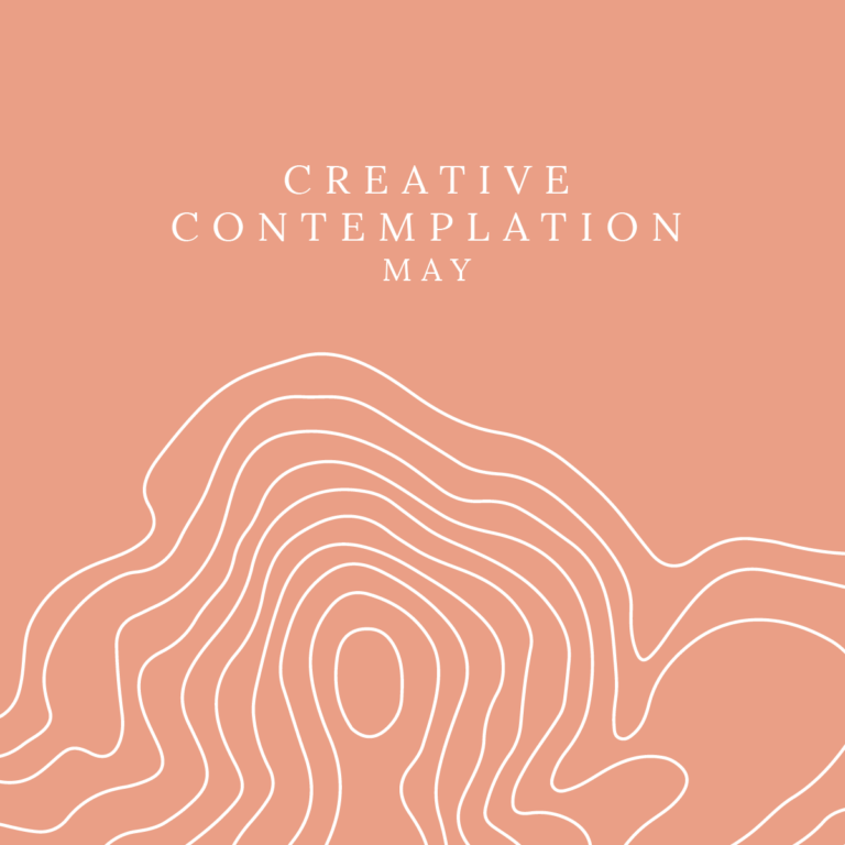 May: Creative Contemplation