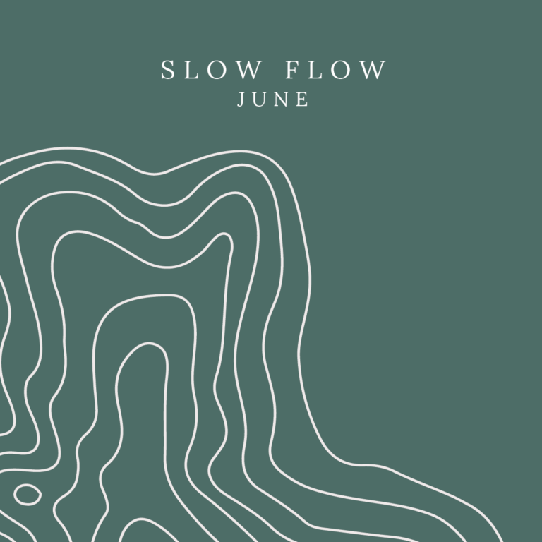 June: Slow Flow