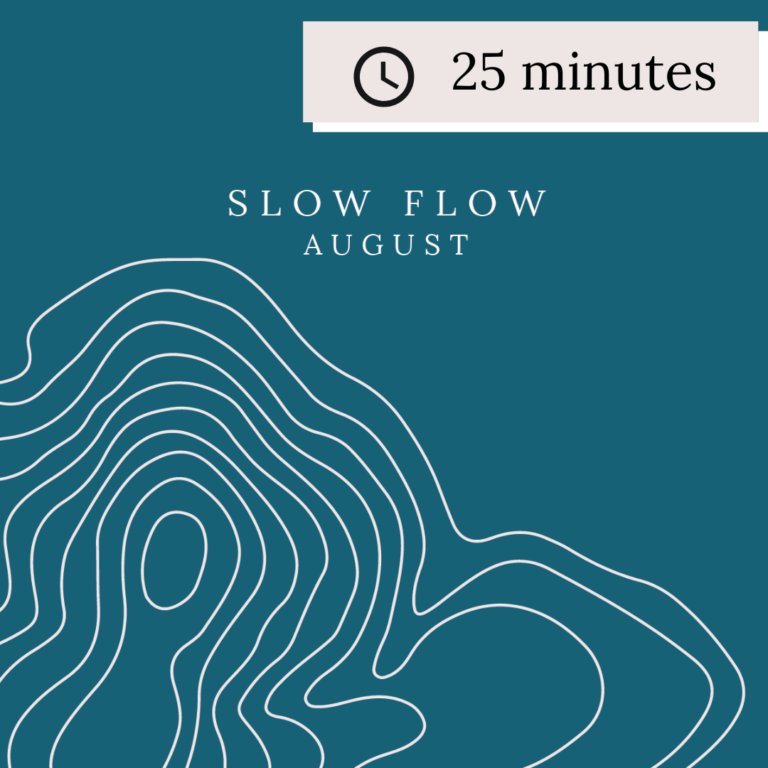 August: 25 Minute Slow Flow