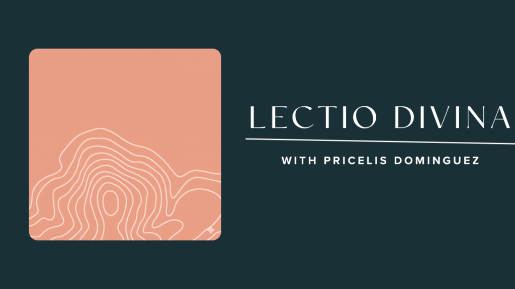 The Parable of The Two Lost Sons Lectio Divina with Pricelis Dominguez