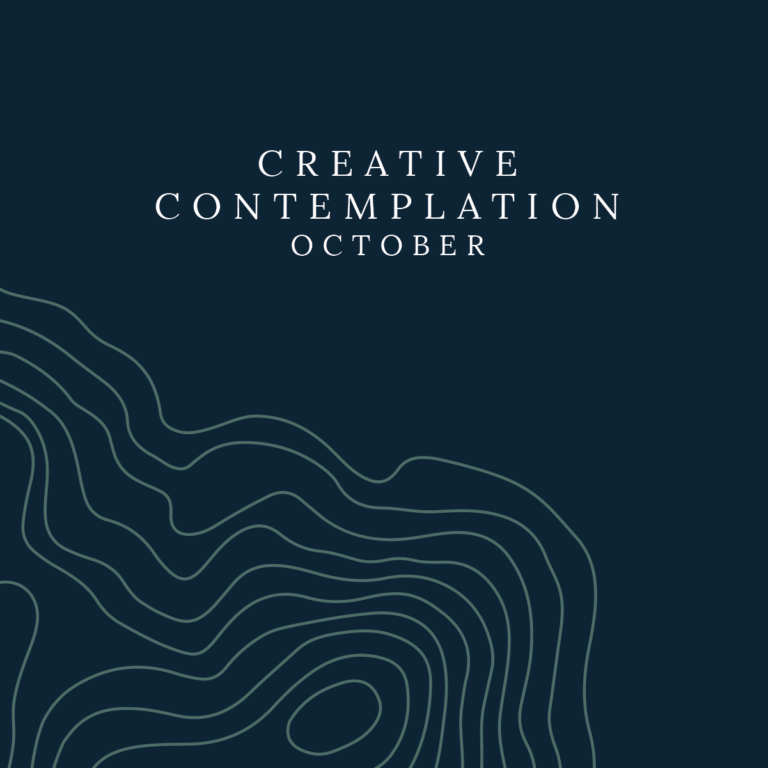 October: Creative Contemplation