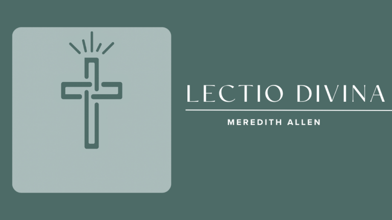 The Cross Lectio Divina with Meredith Allen