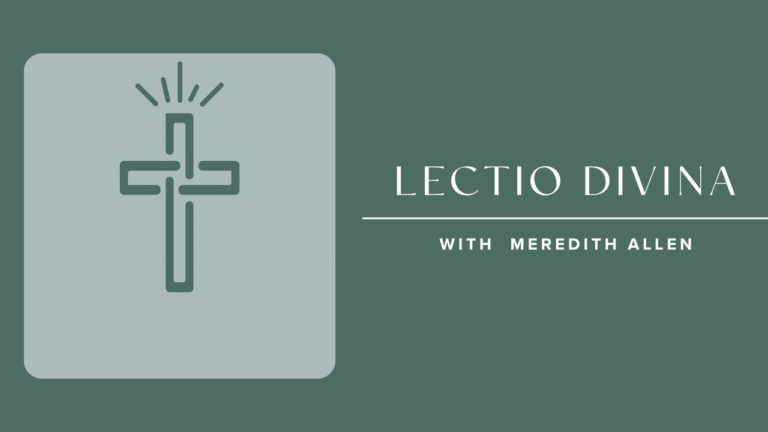 The Cross Lectio Divina with Meredith Allen