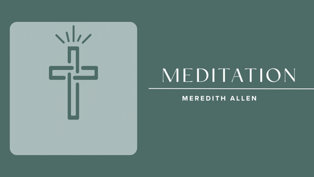 The Cross Meditation with Meredith Allen