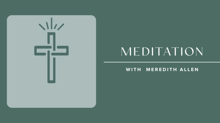 The Cross Meditation with Meredith Allen