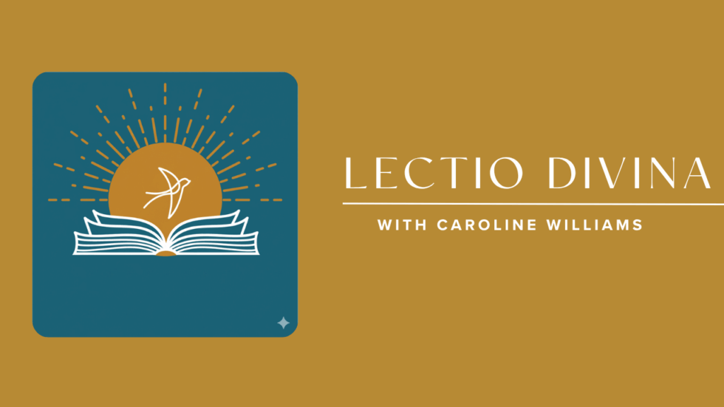 Sacred Spaces The Word Lectio Divina With Caroline Williams