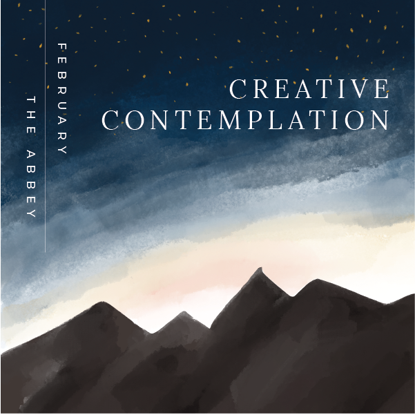 February: Creative Contemplation