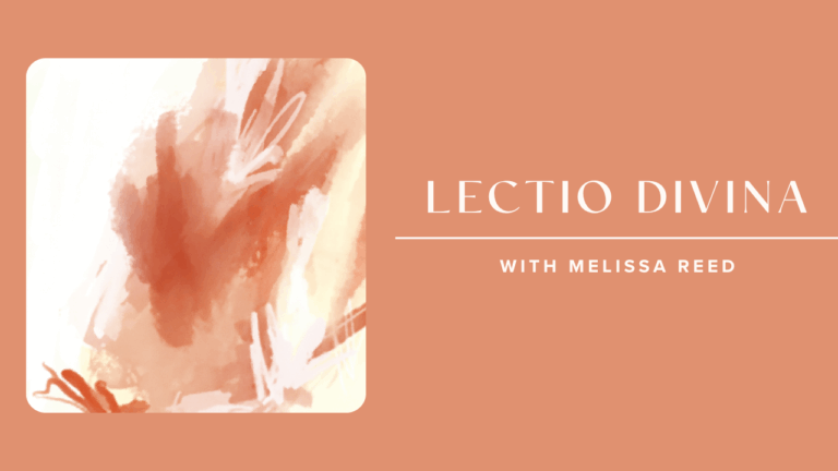 A Bleeding Woman is Healed Lectio Divina with Melissa Reed