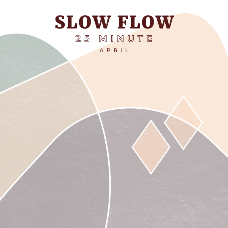 April: 25 Minute Slow Flow