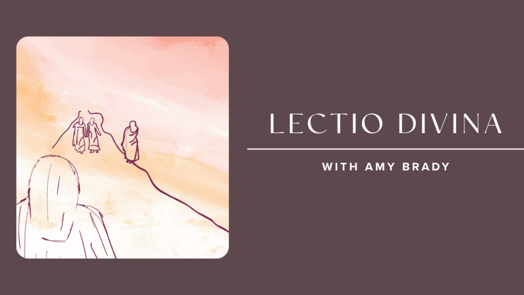Embody Friendship With Jesus Lectio Divina with Amy Brady