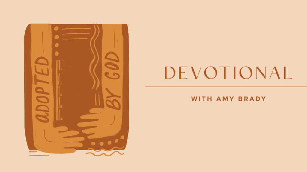 Adopted by God devotional by Amy Brady