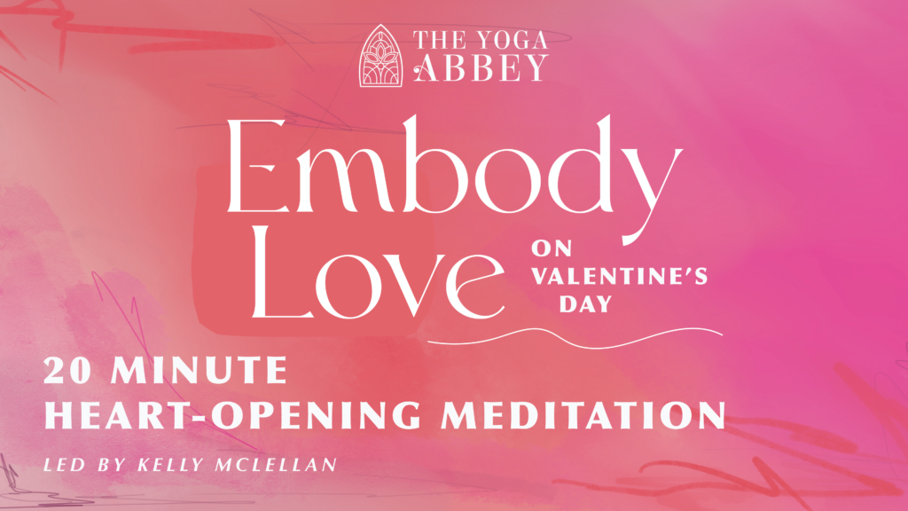 Embody Love on Valentine's Day heart-opening meditation