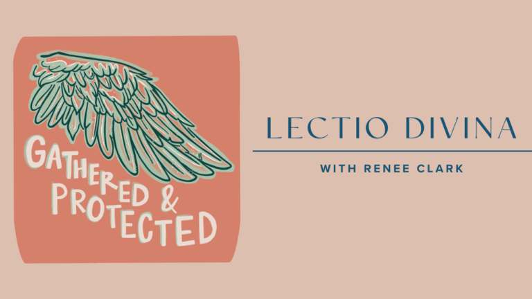 Grounded & Protected Lectio Divina