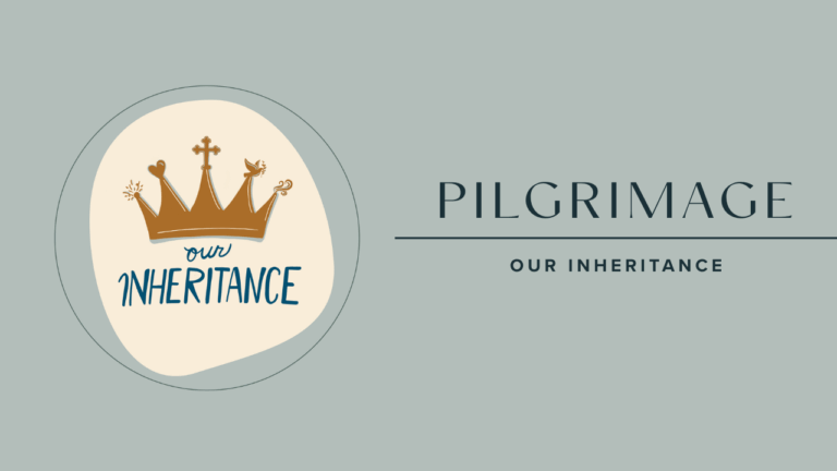 Crown Image with "Pilgrimage - Our Inheritance"
