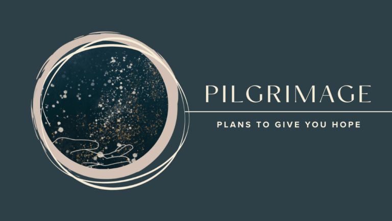 Plans to Give You Hope Pilgrimage