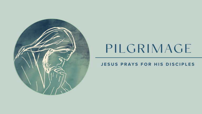 Jesus Prays for his Disciples Pilgrimage