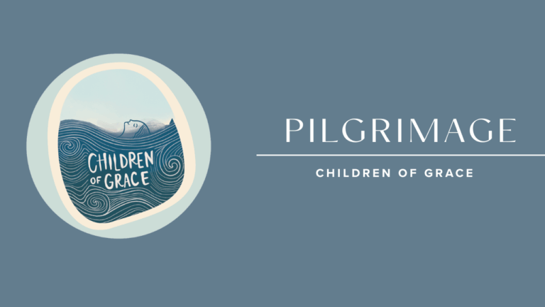 Pilgrimage image on Grayish blue background with Children of Grace for image