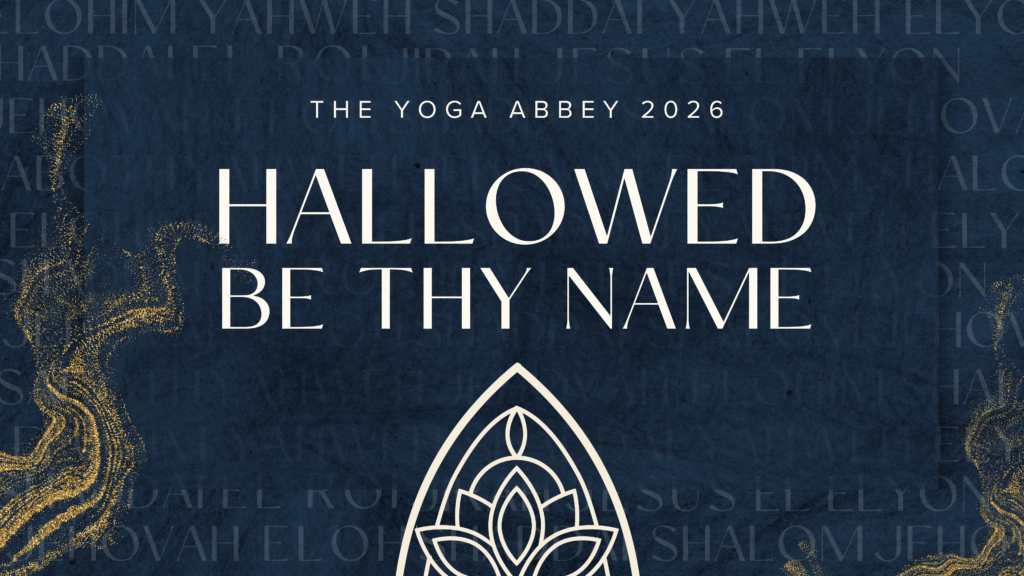 2026 Theme Hallowed Be Thy Name with The Yoga Abbey Logo on navy background