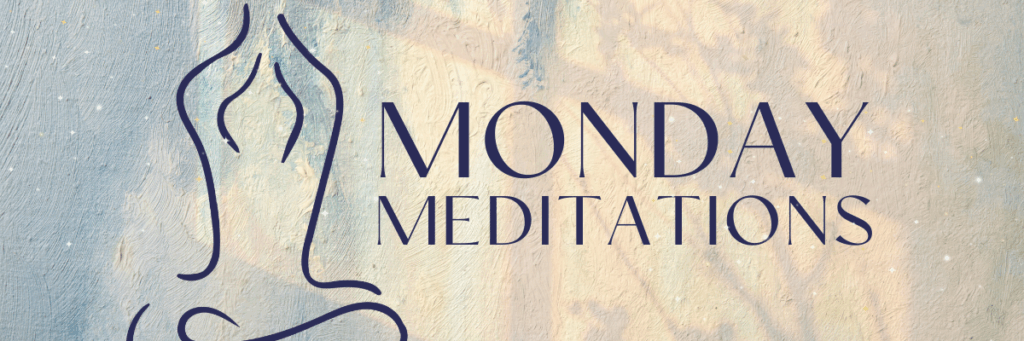 Monday Meditations with outline of body in easy seat arms above head