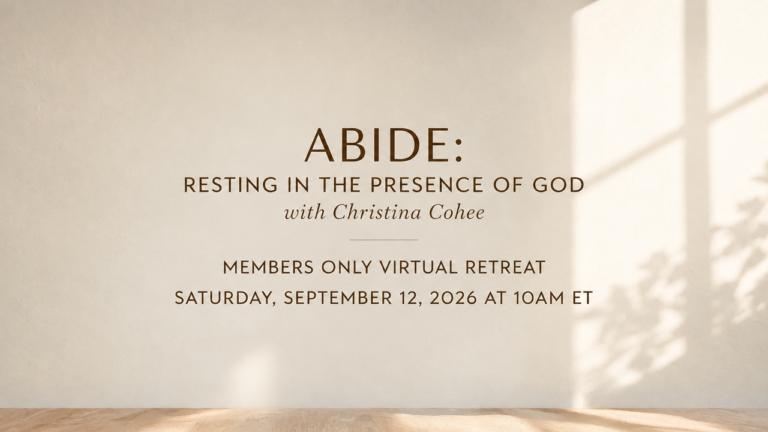 Soft light from window with the words Abide: Resting in the presence of God with Christina Cohee Members Only Virtual Retreat 1